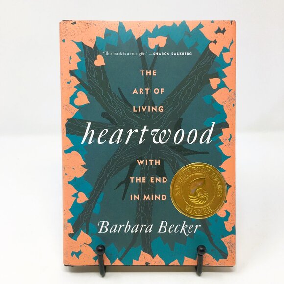 Heartwood The Art of Living With the End In Mind Hardbound Book - Picture 1 of 13